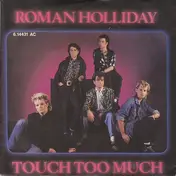 Roman Holliday - Touch Too Much