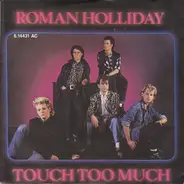 Roman Holliday - Touch Too Much