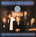 12inch Vinyl Single - Roman Holliday - One Foot Back In Your Door