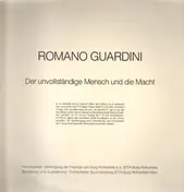 Romano Guardini - Der Unvollständige Mensch Und Die Macht