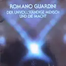 LP - Romano Guardini - Der Unvollständige Mensch Und Die Macht