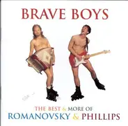 Romanovsky & Phillips - Brave Boys: The Best Of...