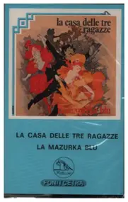 Franz Schubert - La Casa Delle Tre Ragazze / La Mazurka Blu