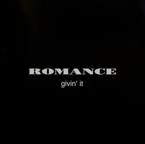 Romance - Givin' It