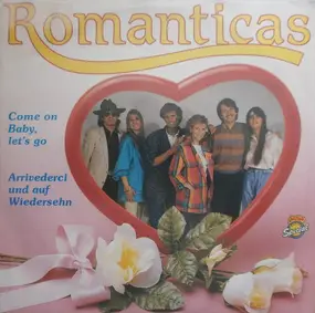 Romanticas - Come On Baby, Let's Go