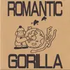 7'' - Romantic Gorilla - Fun