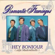 7inch Vinyl Single - Romantic Flamingos - Hey Bonjour (Süße Mademoiselle)