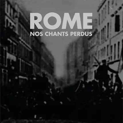Rome - Nos Chants Perdus