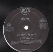 Rome - Do You Like This