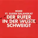 7inch Vinyl Single - Rome Ft. Eugen Balanskat - Der Rufer In Der Wüste Schweigt - Signed, Still Sealed, Numbered Ltd Ed.