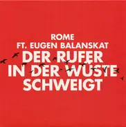 Rome Ft. Eugen Balanskat - Der Rufer In Der Wüste Schweigt