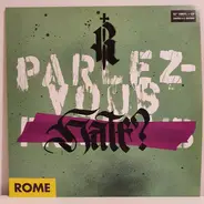 Rome - Parlez-Vous Hate?