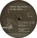12'' - Romeo Void - Never Say Never