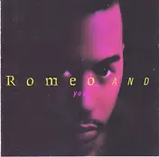 Romeo And - Romeo And You