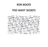 Ron Boots - Too Many Secrets