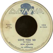 Ron Holden With The Thunderbirds - Love You So / My Babe