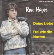 Ron Hayes - Deine Liebe / Frei Wie Die Narren