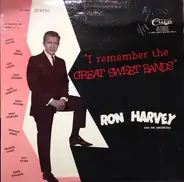 Ron Harvey And His Orchestra - 'I Remember The Great Sweet Bands'