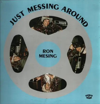 Ron Mesing - Just Messing Around