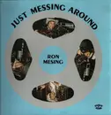 LP - Ron Mesing - Just Messing Around