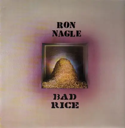 Ron Nagle - Bad Rice