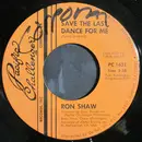 7inch Vinyl Single - Ron Shaw - Save The Last Dance For Me