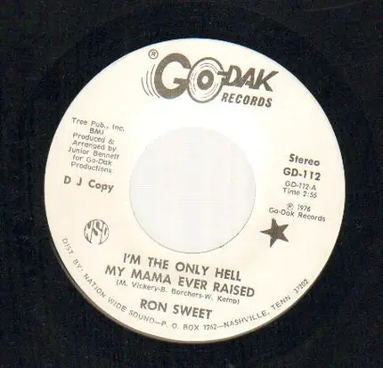 Ron Sweet - I'm The Only Hell My Mama Raised / Loser That Can't Lose