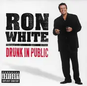 Ron White - Drunk in Public