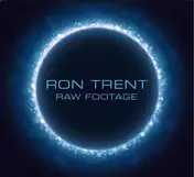 Ron Trent - RAW FOOTAGE