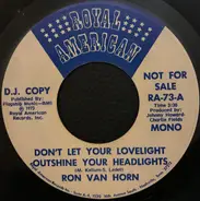 Ron Van Horn - Don't Let Your Lovelight Outshine Your Headlights