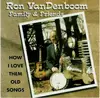 CD - Ron VanDenboom Family & Friends - How I Love Them Old Songs - Sealed