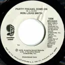 7inch Vinyl Single - Ronald L. Smith - Party Freaks, Come On