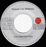 7inch Vinyl Single - Ronald Lee Williams-Clarke - Keep Away From Sadie / This Time The Sun's Gonna Catch You Cryin'