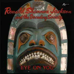 Ronald Shannon Jackson & The Decoding Society - Eye On You