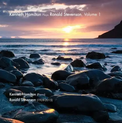 Ronald Stevenson - Kenneth Hamilton - Kenneth Hamilton Plays Ronald Stevenson, Volume 1
