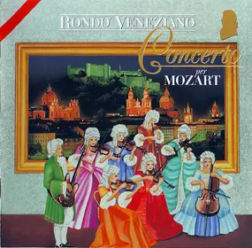 Rondó Veneziano - Concerto Per Mozart