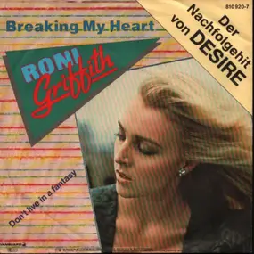 Roni Griffith - Breaking My Heart / Don't Live In A Fantasy