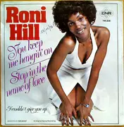 7inch Vinyl Single - Roni Hill - You Keep Me Hanging On / Stop! In The Name Of Love