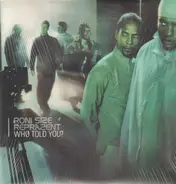 Roni Size / Reprazent - Who Told You