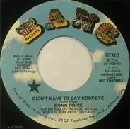 Ronn Price - Didn't Have To Say Goodbye