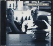 CD - Ronnie And Clyde - In Glorious Black And Blue
