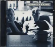 Ronnie And Clyde - In Glorious Black and Blue