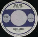 7inch Vinyl Single - Ronnie Aldrich - What Kind Of Fool Am I