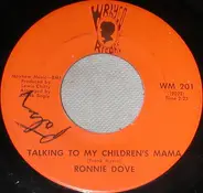 Ronnie Dove - Talking To My Children's Mama / Sunny