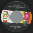 7inch Vinyl Single - Ronnie Dove - If I Cried Everytime You Hurt Me
