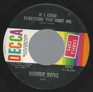 Ronnie Dove - If I Cried Everytime You Hurt Me