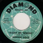 Ronnie Dove - Right Or Wrong / Baby, Put Your Arms Around Me