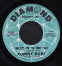7inch Vinyl Single - Ronnie Dove - One Kiss For Old Times' Sake / No Greater Love
