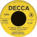 7inch Vinyl Single - Ronnie Dunlop - It Would Take A Lifetime To Explain / Don't Play Games With My Heart