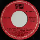 7inch Vinyl Single - Ronnie Dyson - Why Can't I Touch You? / Girl Don't Come